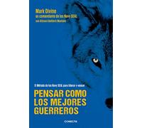 Pensar como los mejores guerreros: El método de los Navy SEAL's para liderar y vencer (Conecta)