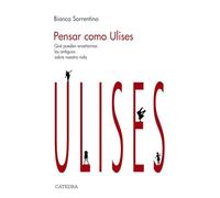 Pensar como Ulises: Qué pueden enseñarnos los antiguos sobre nuestra vida (Teorema. Serie mayor)