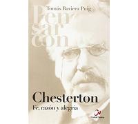 Pensar con Chesterton. Fe, razón y alegría: 1