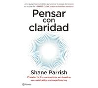 Pensar con claridad: Convierte los momentos ordinarios en resultados extraordinarios (No Ficción)