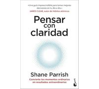 Pensar con claridad: Convierte los momentos ordinarios en resultados extraordinarios (Vivir Mejor)