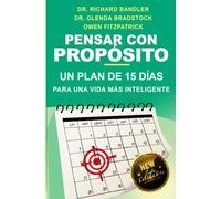 PENSAR CON PROPÓSITO: Un plan de 15 días A UNA VIDA MÁS INTELIGENTE.
