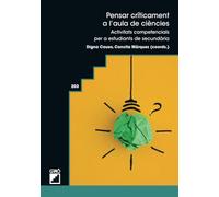 Pensar críticament a l'aula de ciències: Activitats competencials per a estudiants de secundària: 203 (Didàctica de les ciències experimentals)