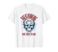 Pensar demasiado me hizo esto - Humor explosivo de cabeza de calavera Camiseta