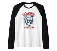 Pensar demasiado me hizo esto - Humor explosivo de cabeza de calavera Camiseta Manga Raglan
