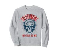 Pensar demasiado me hizo esto - Humor explosivo de cabeza de calavera Sudadera