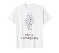Pensar Demasiado No Estoy callado I Estoy Pensando Demasiado en Todo Camiseta