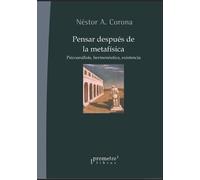 Pensar después de la metafísica: Psicoanálisis, hermenéutica, existencia