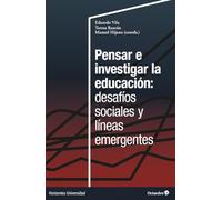 Pensar E Investigar La Educación: Desafíos Sociales Y Líneas Emer Gent