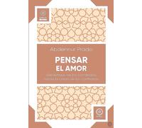 Pensar el amor: del éxtasis de los comienzos hacia la unión de los contrarios | Abdennur Prado