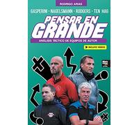PENSAR EN GRANDE: Análisis táctico de Gasperini, Nagelsmann, Rodgers y Ten Hag