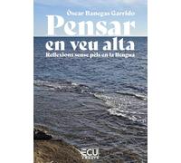 Pensar en veu alta. Reflexions sense pèls en la llengua: 1 (ECU)