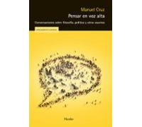 Pensar En Voz Alta: Conversaciones Sobre Filosofía. Política Y Otros A