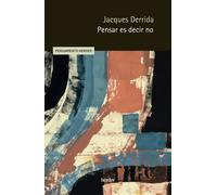 Pensar es decir no | Jacques Derrida, Antoni Martínez Riu