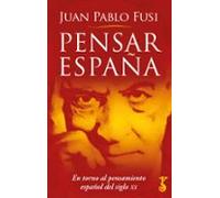 Pensar España: En Torno Al Pensamiento Español Del Siglo Xx