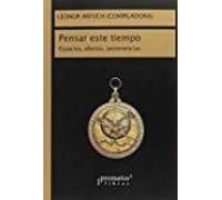 Pensar Este Tiempo