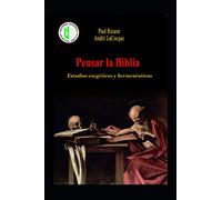 Pensar la Biblia: Estudios exegéticos y hermenéuticos