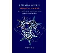 Pensar la ciencia: LOS CONTORNOS DE UNA NUEVA VISIÓN CIENTÍFICA DEL MUNDO (MEMORIA MUNDI)