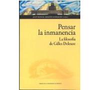 Pensar La Inmanencia. La Filosofía De Gilles Deleuze