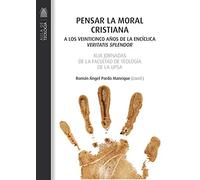 Pensar la moral cristiana: A los veinticinco años de la encíclica 'Veritatis splendor': 0 (Aula de Teología)