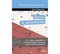 Pensar la polarización: 891058 (360º Claves Contemporáneas)