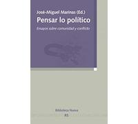 Pensar lo político: Ensayos sobre comunidad y conflicto (Razón y sociedad)