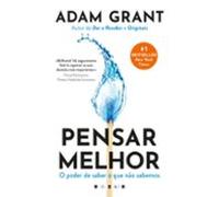 Pensar Melhor: O Poder De Saber O Que Não Sabemos (ebook)