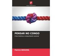 PENSAR NO CONGO: Crise histórica e renascimento nacional