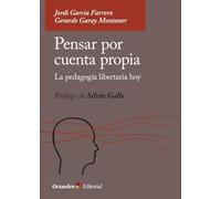 Pensar por cuenta propia: La pedagogía libertaria hoy (Octaedro Educación)