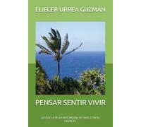 PENSAR SENTIR VIVIR: LO QUE LA SELVA NOS ENSEÑA DE DIOS, CON SU CILENCIO.