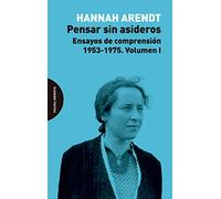 Pensar Sin Asideros: Ensayos De Comprensión 1953-1975 (vol. 1)