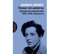 Pensar Sin Asideros. Volumen Ii