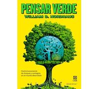 Pensar verde. Contra la economía de choques y contagios en un mundo abarrotado | William D. Nordhaus