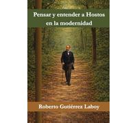 Pensar y entender a Hostos en la modernidad