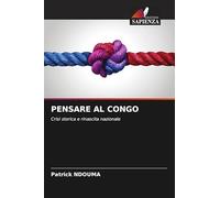 Pensare Al Congo: Crisi storica e rinascita nazionale