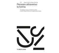 Pensare attraverso la forma. Tra didattica e ricerca al Politecnico di Bari (DT2. Design toolkit for design teaching)