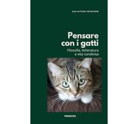 Pensare con i gatti: Filosofia, letteratura e vita condivisa: 15 (Paradoxa Filosofia)