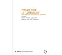 Pensare (con) la «letteratura». Temi e modelli di «filosofia della letteratura» (Quaderni d'itinerari)