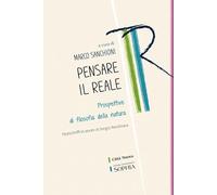 Pensare il reale. Prospettive di filosofia della natura. Festschrift in onore di Sergio Rondinara (Tracce. Fondo librario R. Tassi)