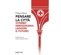 Pensare la città. Viterbo immaginaria, leggere il futuro (Varia)