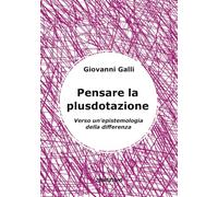 Pensare la plusdotazione. Verso un’epistemologia della differenza (Manuali)
