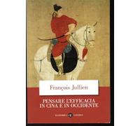 Pensare l'efficacia in Cina e in Occidente (Economica Laterza)