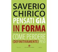 Pensati già in forma. Come perdere (definitivamente) peso (Officina delle idee)