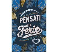 Pensati in ferie: regali per colleghi di lavoro - Taccuino umoristico - Perfetto come regalo per l’ufficio