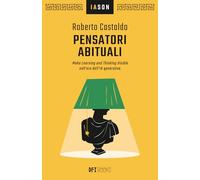 Pensatori abituali: Make Learning and Thinking Visible nell’era dell’IA generativa (IASON)