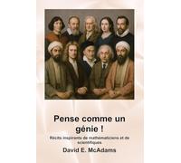 Pense comme un génie !: Récits inspirants de mathématiciens et de scientifiques (Livres Inspirants Pour Enfants)