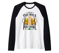 Pensé Que Esto era un Pub Crawl día de San Patricio Bebiendo Camiseta Manga Raglan