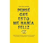 Pensé Que Esto Me Haría Feliz