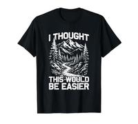 Pensé Que Esto sería más fácil montañero Divertido Excursionista Camiseta gráfica económica, Hombre, Negro, S