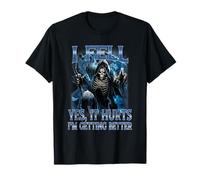Pensé Que sí, me Duele, Estoy mejorando: Skeleton Reaper Camiseta